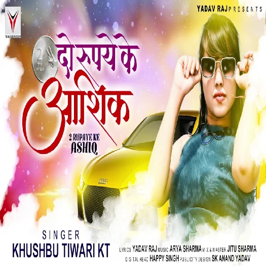 2 Rupaye Ke Aashiq - Khushboo Tiwari KT