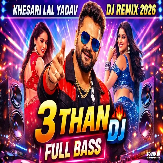 3 Than 2026 Bhojpuri Dj Remix Gaana