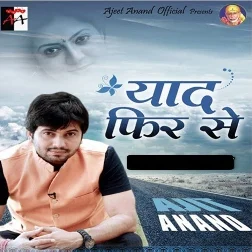Yaad Phir Se (2018) Ajit Anand