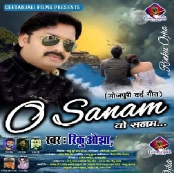 O Sanam (Rinku Ojha)