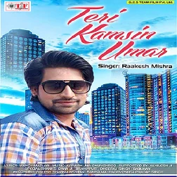 Teri Kamsin Umar (Rakesh Mishra)