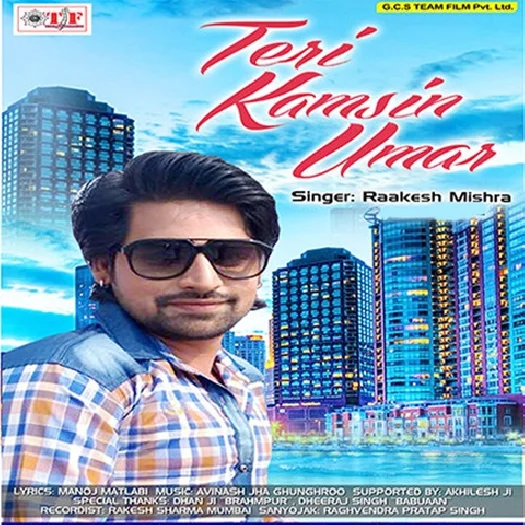 Teri Kamsin Umar (Rakesh Mishra)